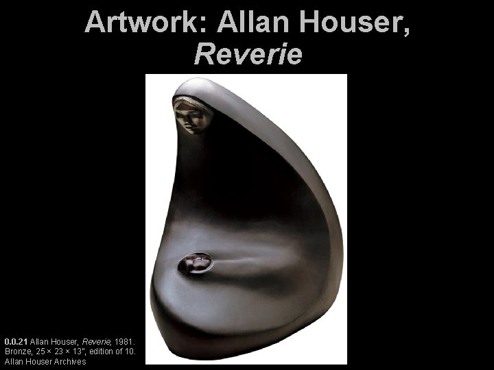 Artwork: Allan Houser, Reverie 0. 0. 21 Allan Houser, Reverie, 1981. Bronze, 25 ×