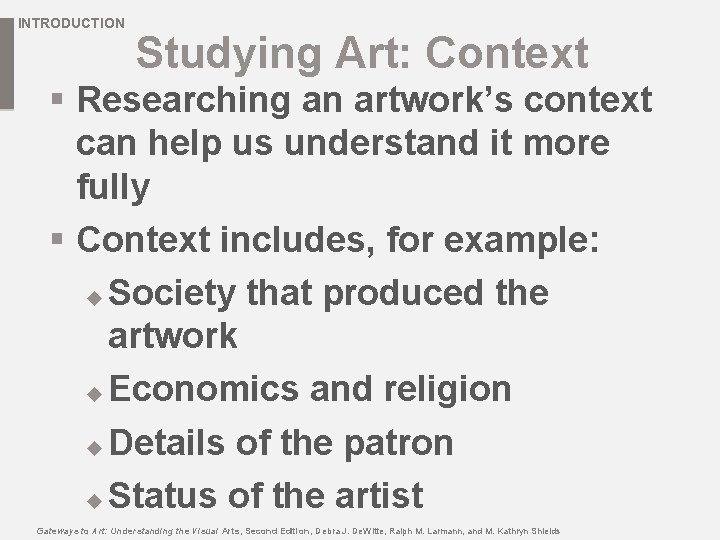 INTRODUCTION Studying Art: Context § Researching an artwork’s context can help us understand it