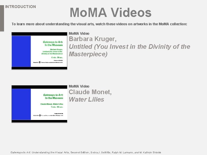 INTRODUCTION Mo. MA Videos To learn more about understanding the visual arts, watch these