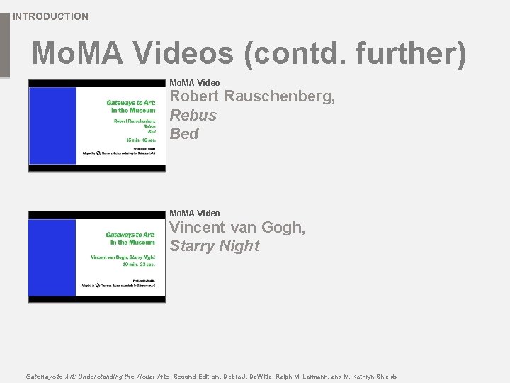 INTRODUCTION Mo. MA Videos (contd. further) Mo. MA Video Robert Rauschenberg, Rebus Bed Mo.