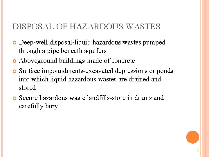 DISPOSAL OF HAZARDOUS WASTES Deep-well disposal-liquid hazardous wastes pumped through a pipe beneath aquifers