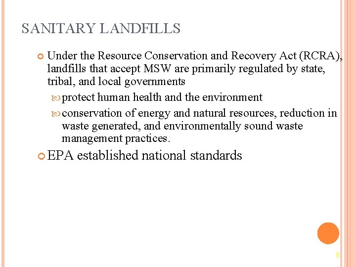 SANITARY LANDFILLS Under the Resource Conservation and Recovery Act (RCRA), landfills that accept MSW