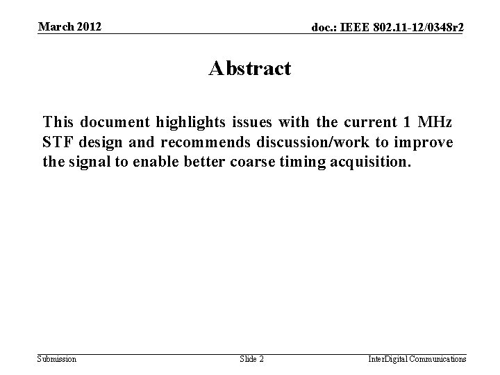 March 2012 doc. : IEEE 802. 11 -12/0348 r 2 Abstract This document highlights