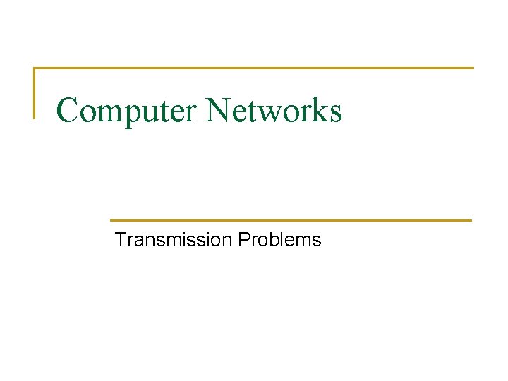 Computer Networks Transmission Problems 