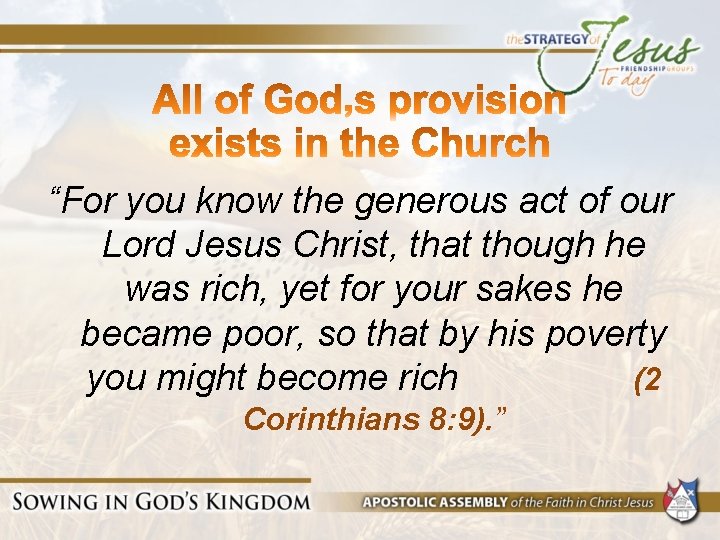 “For you know the generous act of our Lord Jesus Christ, that though he