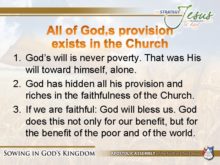 1. God’s will is never poverty. That was His will toward himself, alone. 2.