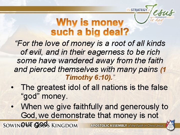 “For the love of money is a root of all kinds of evil, and