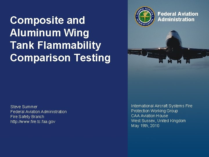 Composite and Aluminum Wing Tank Flammability Comparison Testing Steve Summer Federal Aviation Administration Fire