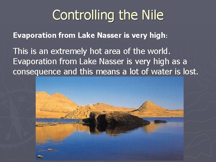 Controlling the Nile Evaporation from Lake Nasser is very high: This is an extremely