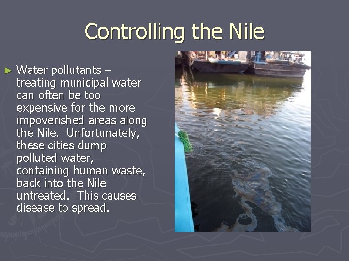 Controlling the Nile ► Water pollutants – treating municipal water can often be too