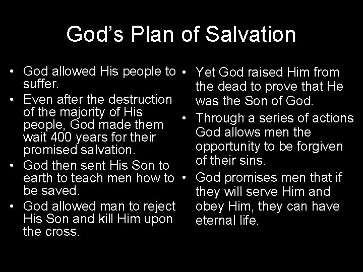 God’s Plan of Salvation • God allowed His people to • Yet God raised