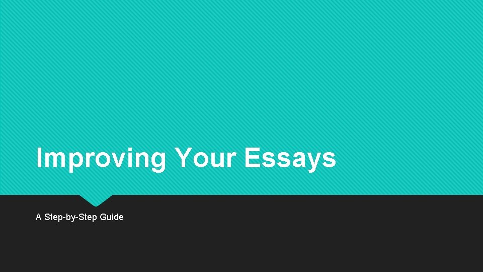 Improving Your Essays A Step-by-Step Guide 