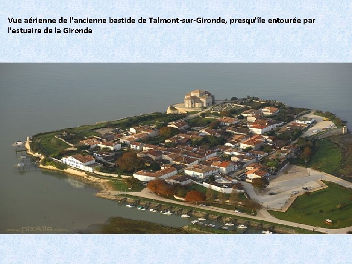 Vue aérienne de l'ancienne bastide de Talmont-sur-Gironde, presqu'île entourée par l'estuaire de la Gironde