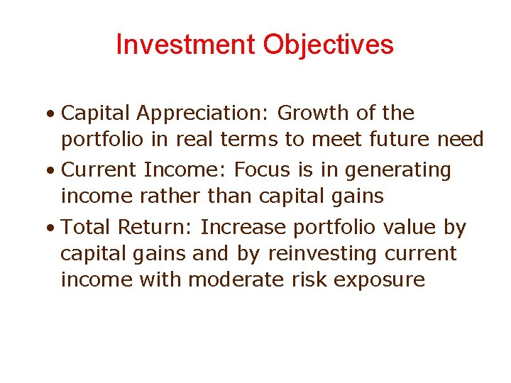 Investment Objectives • Capital Appreciation: Growth of the portfolio in real terms to meet