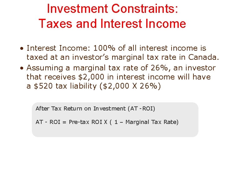 Investment Constraints: Taxes and Interest Income • Interest Income: 100% of all interest income