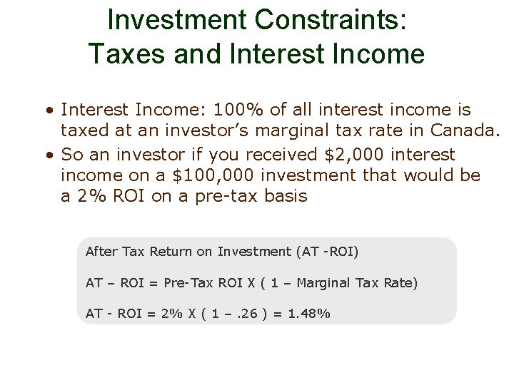 Investment Constraints: Taxes and Interest Income • Interest Income: 100% of all interest income