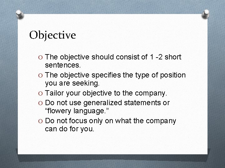 Objective O The objective should consist of 1 -2 short sentences. O The objective