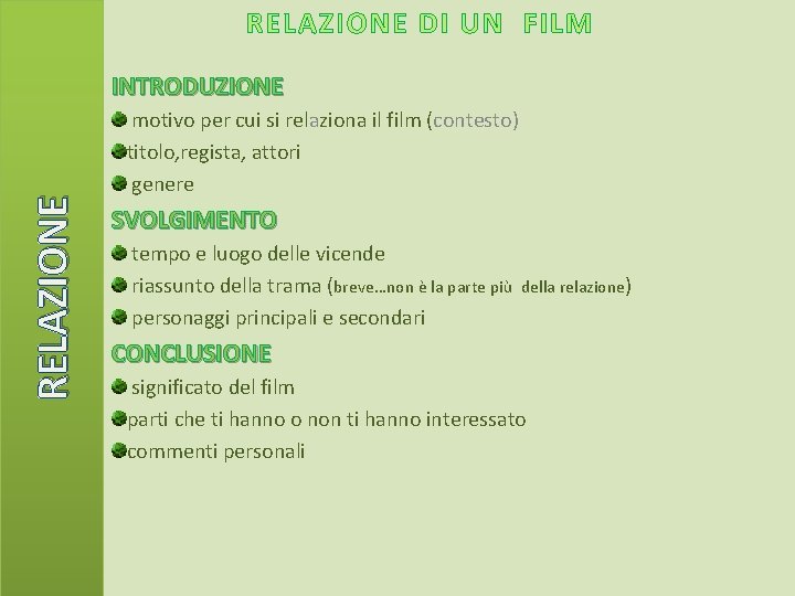 RELAZIONE DI UN FILM RELAZIONE INTRODUZIONE motivo per cui si relaziona il film (contesto)