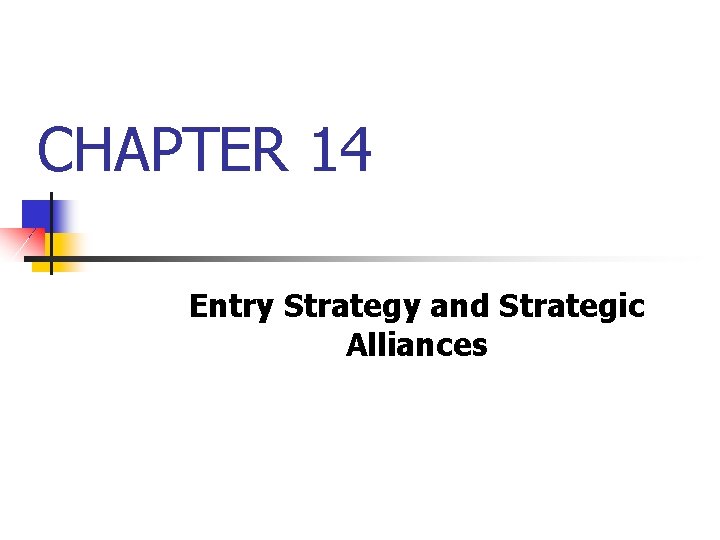 CHAPTER 14 Entry Strategy and Strategic Alliances 