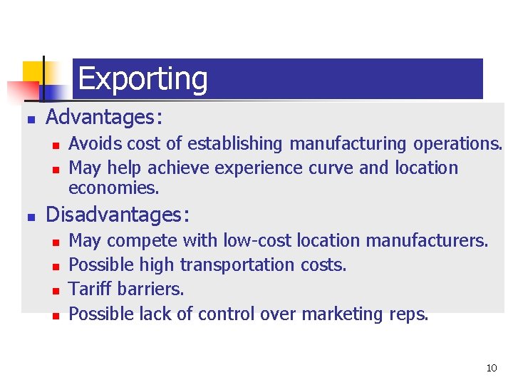 14 -10 Exporting n Advantages: n n n Avoids cost of establishing manufacturing operations.