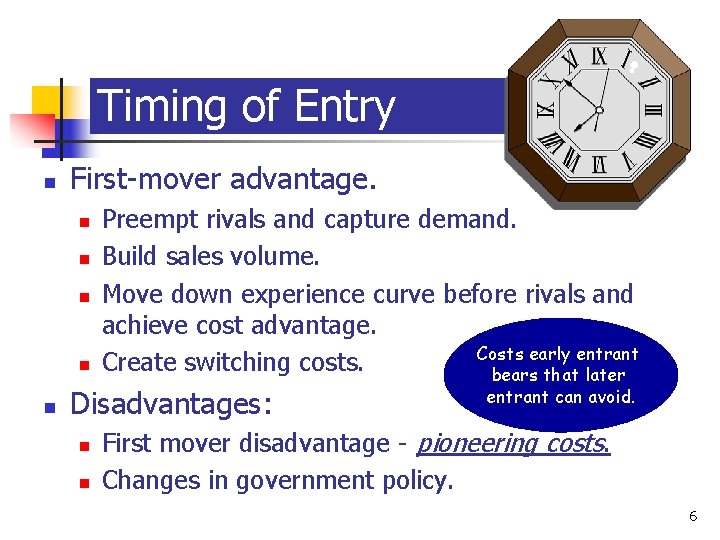 14 -6 Timing of Entry n First-mover advantage. n n n Preempt rivals and