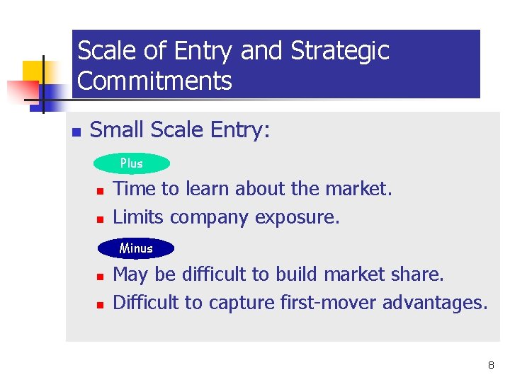 14 -8 Scale of Entry and Strategic Commitments n Small Scale Entry: Plus n