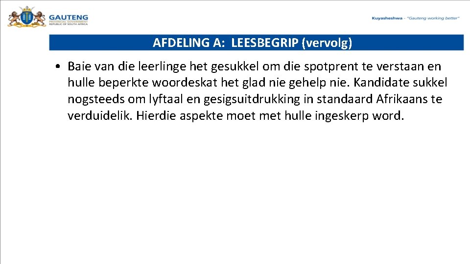 AFDELING A: LEESBEGRIP (vervolg) • Baie van die leerlinge het gesukkel om die spotprent