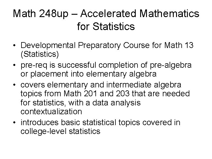 Math 248 up – Accelerated Mathematics for Statistics • Developmental Preparatory Course for Math