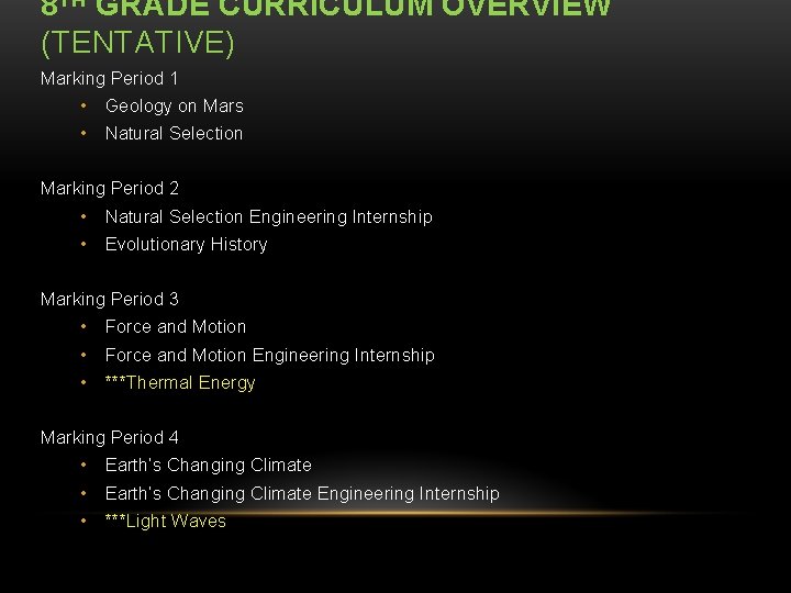 8 TH GRADE CURRICULUM OVERVIEW (TENTATIVE) Marking Period 1 • Geology on Mars •