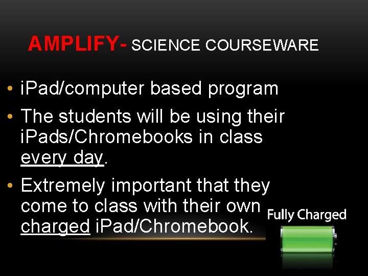 AMPLIFY- SCIENCE COURSEWARE • i. Pad/computer based program • The students will be using