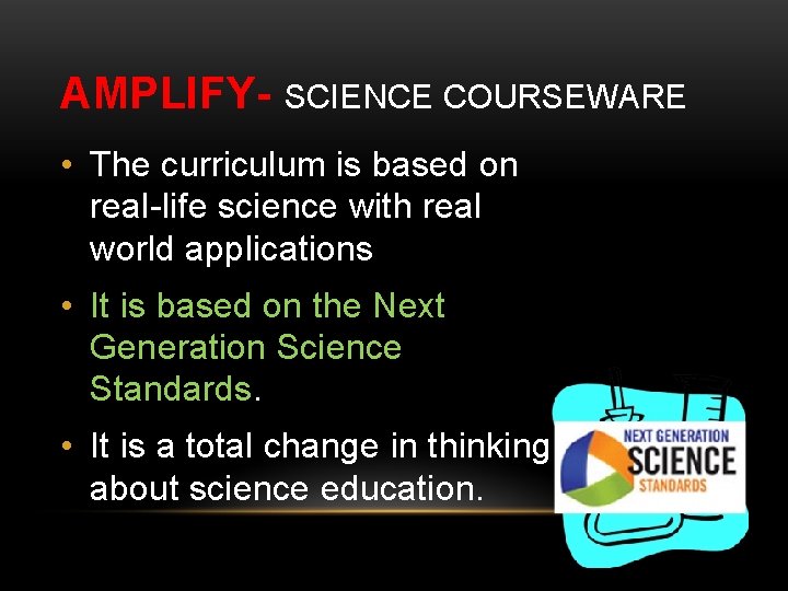 AMPLIFY- SCIENCE COURSEWARE • The curriculum is based on real-life science with real world