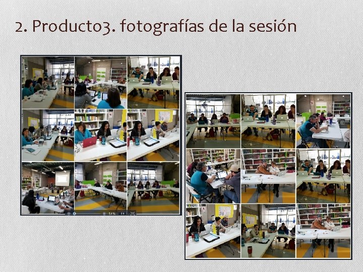 2. Producto 3. fotografías de la sesión 