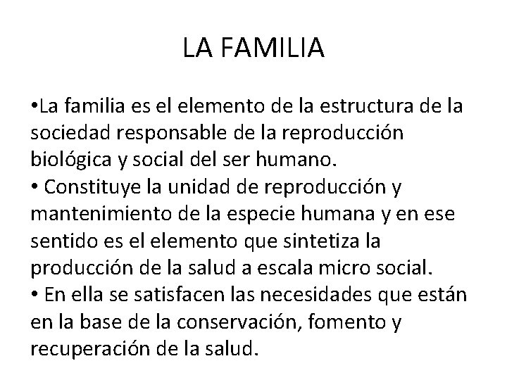 LA FAMILIA • La familia es el elemento de la estructura de la sociedad