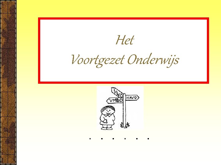 Het Voortgezet Onderwijs 