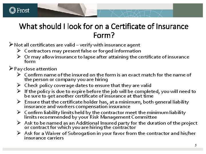 What should I look for on a Certificate of Insurance Form? ØNot all certificates