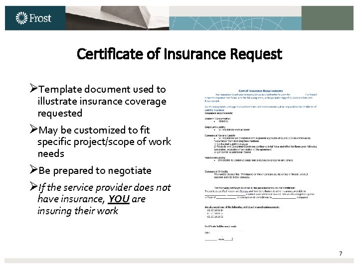 Certificate of Insurance Request ØTemplate document used to illustrate insurance coverage requested ØMay be