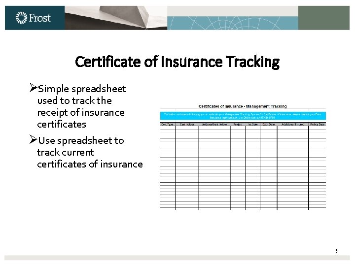 Certificate of Insurance Tracking ØSimple spreadsheet used to track the receipt of insurance certificates