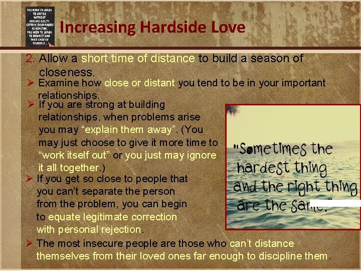 Increasing Hardside Love 2. Allow a short time of distance to build a season