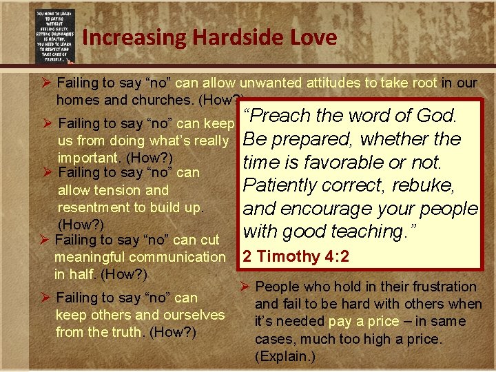 Increasing Hardside Love Ø Failing to say “no” can allow unwanted attitudes to take