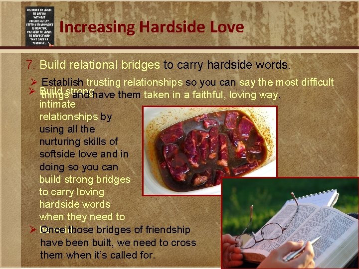Increasing Hardside Love 7. Build relational bridges to carry hardside words. Ø Establish trusting