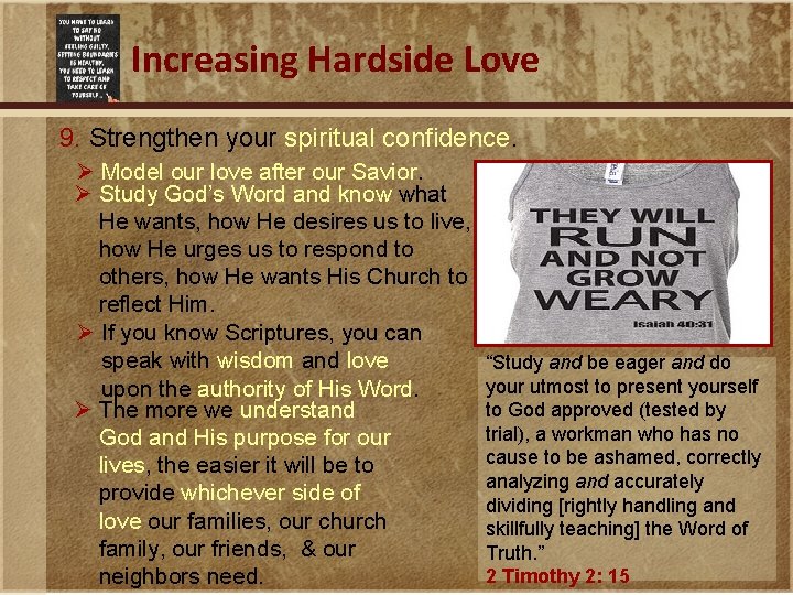 Increasing Hardside Love 9. Strengthen your spiritual confidence. Ø Model our love after our