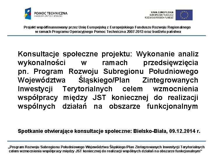 Projekt współfinansowany przez Unię Europejską z Europejskiego Funduszu Rozwoju Regionalnego w ramach Programu Operacyjnego