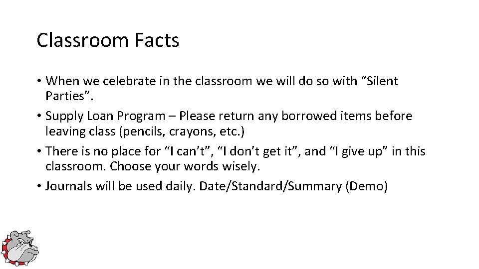 Classroom Facts • When we celebrate in the classroom we will do so with Classroom Facts • When we celebrate in the classroom we will do so with
