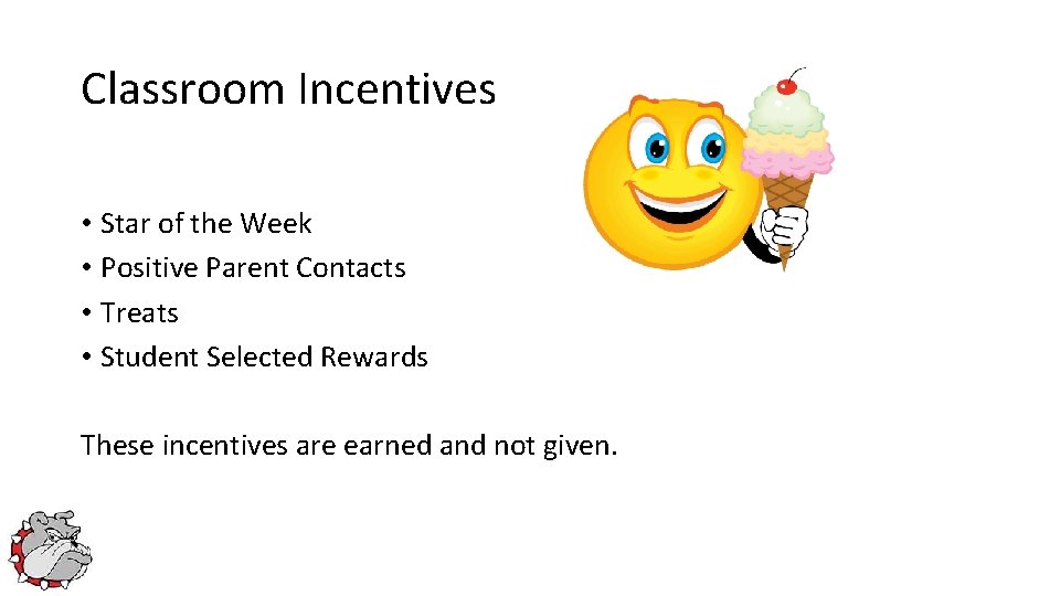 Classroom Incentives • Star of the Week • Positive Parent Contacts • Treats • Classroom Incentives • Star of the Week • Positive Parent Contacts • Treats •