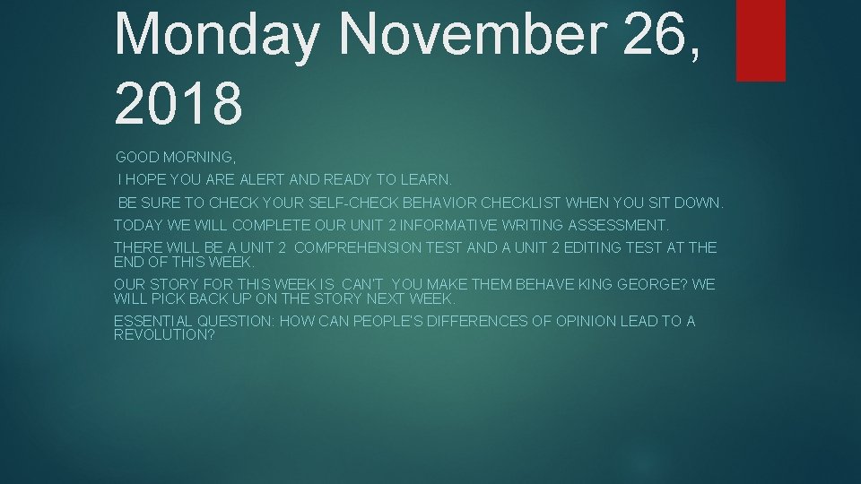 Monday November 26, 2018 GOOD MORNING, I HOPE YOU ARE ALERT AND READY TO