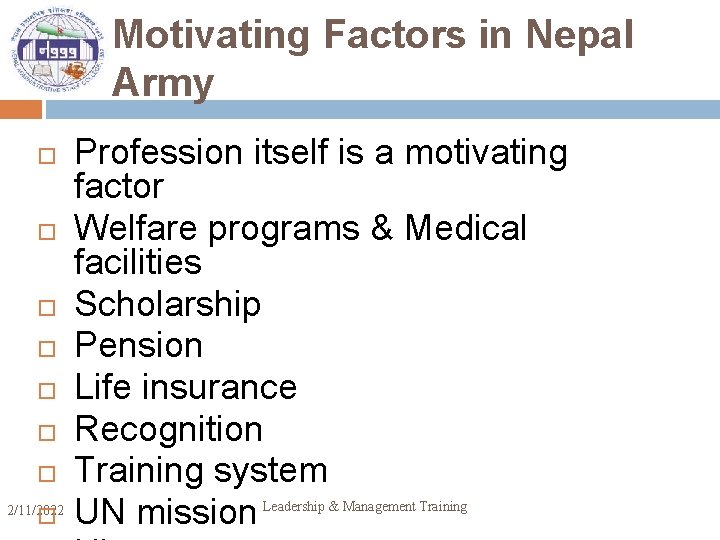 Motivating Factors in Nepal Army 2/11/2022 Profession itself is a motivating factor Welfare programs