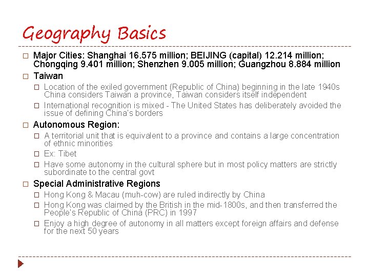 Geography Basics � � Major Cities: Shanghai 16. 575 million; BEIJING (capital) 12. 214