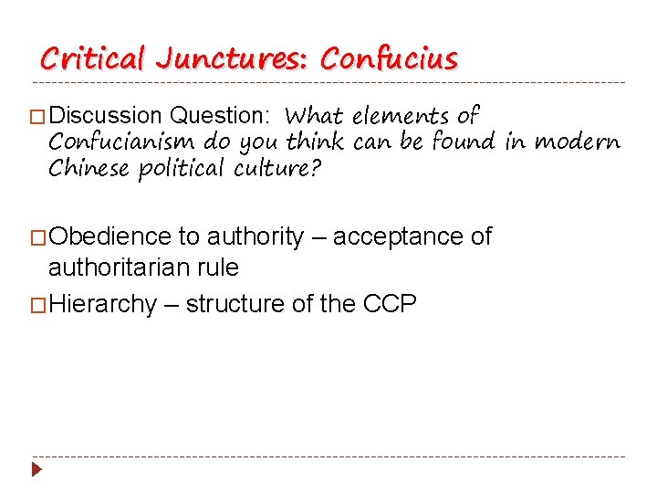 Critical Junctures: Confucius � Discussion Question: What elements of Confucianism do you think can