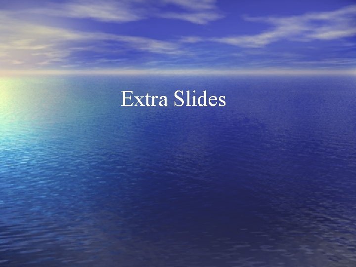 Extra Slides 