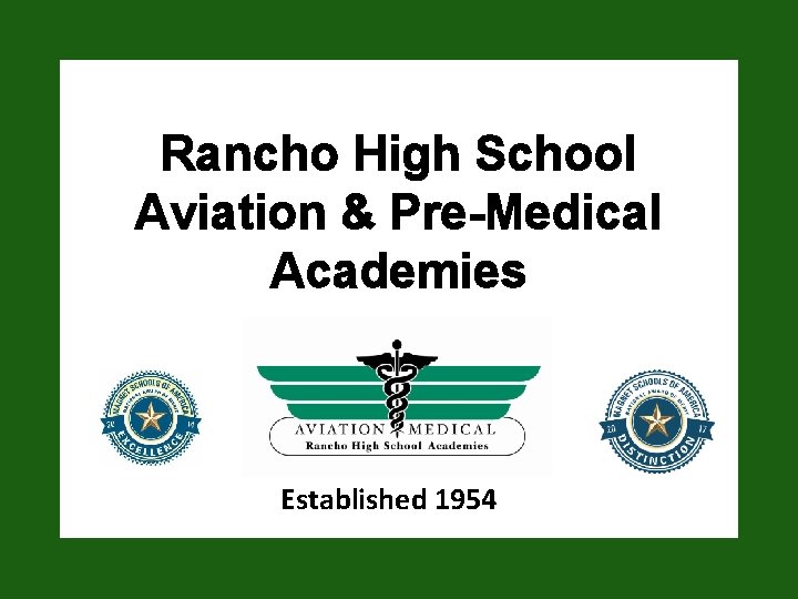 Rancho High School Aviation & Pre-Medical Academies Established 1954 